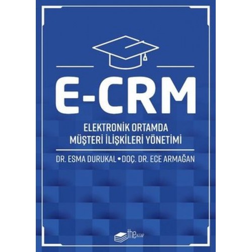 E-CRM Elektronik Ortamda Müşteri İlişkileri Yönetimi