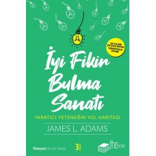 İyi Fikir Bulma Sanatı - Yaratıcı Yeteneğin Yol Haritası