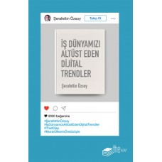 İş Dünyamızı Altüst Eden Dijital Trendler