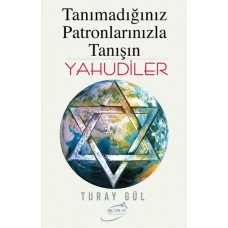 Tanımadığınız Patronlarınızla Tanışın Yahudiler