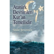 Atatürk Devrimleri Kur’An Temellidir