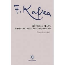 Bir Dostluk - Kafka - Max Brod Mektuplaşmaları