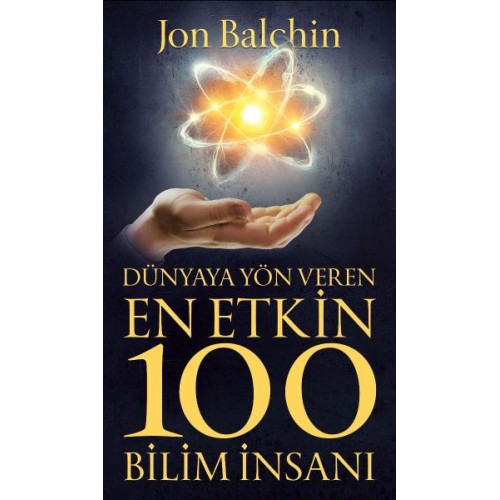 Dünyaya Yön Veren En Etkin 100 Bilim İnsanı