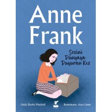 Anne Frank - Sesini Dünyaya Duyuran Kız