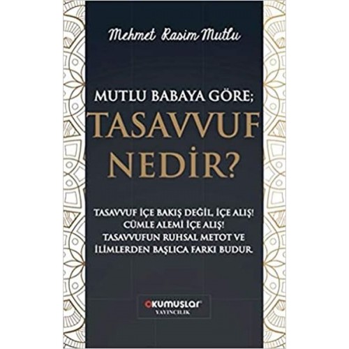 Mutlu Babaya Göre; Tasavvuf Nedir?