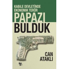 Papazı Bulduk - Kabile Devletinde Ekonomik Terör