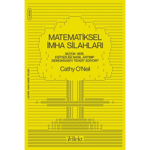 Matematiksel İmha Silahları - Büyük Veri, Eşitsizliği Nasıl Artırıp Demokrasiyi Tehdit Ediyor?