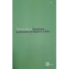 Pazarlama İş Doyumu ve Örgütsel Adalet