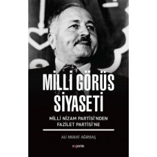 Milli Görüş Siyaseti - Milli Nizam Partisi’nden Fazilet Partisi’ne