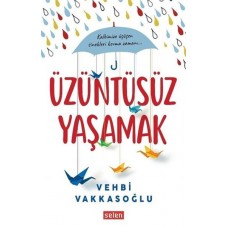 Üzüntüsüz Yaşamak