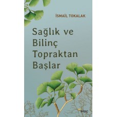 Sağlık ve Bilinç Topraktan Başlar