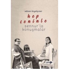 Hep Seninle - Sennur’la Konuşmalar