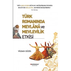 Türk Romanında Mevlana ve Mevlevilik Etkisi