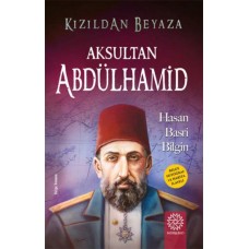 Kızıldan Beyaza Aksultan Abdülhamid