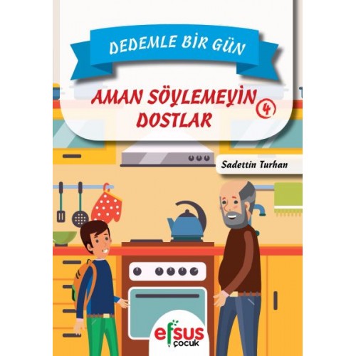 Dedemle Bir Gün 4 - Aman Söylemeyin Dostlar