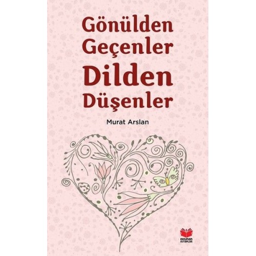 Gönülden Geçenler Dilden Düşenler