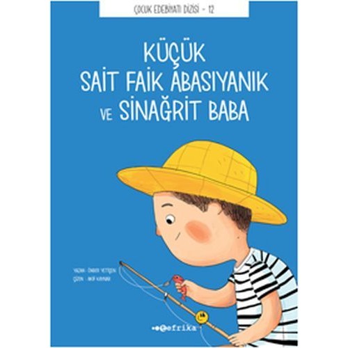 Çocuk Edebiyatı Dizisi 12 - Küçük Sait Faik Abasıyanık ve Sinağrit Baba