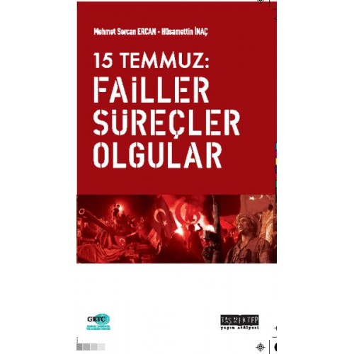 15 Temmuz: Failler, Süreçler, Olgular