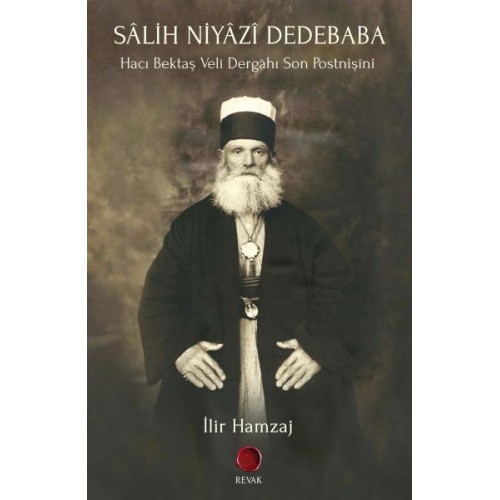 Sâlih Niyâzî Dedebaba - Bektaşîlik Serisi 8