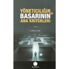 Yöneticiliğin ve Başarının Ana Kriterleri