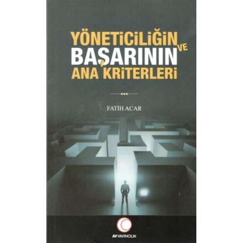 Yöneticiliğin ve Başarının Ana Kriterleri