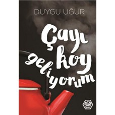 Çayı Koy Geliyorum