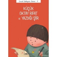 Çocuk Edebiyatı Dizisi 6 - Küçük Oktay Rifat ve Yazdığı Şiir