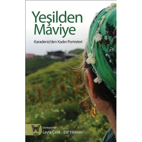 Yeşilden Maviye  Karadeniz'den Kadın Portreleri