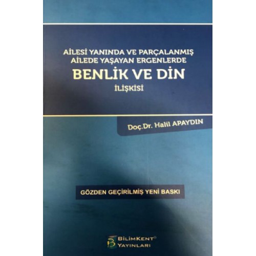 Ailesi Yanında ve Parçalanmış Ailede Yaşayan Ergenlerde Benlik ve Din İlişkisi