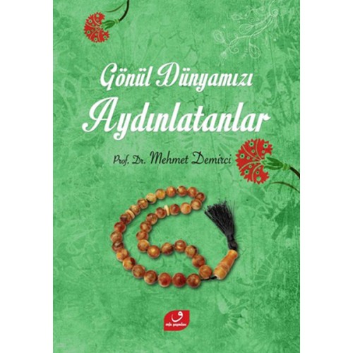 Gönül Dünyamızı Aydınlatanlar