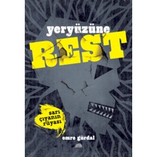 Yeryüzüne Rest - Sarı Çıyanın Rüyası