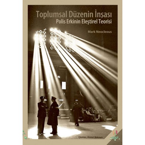 Toplumsal Düzenin İnşası  Polis Erkinin Eleştirel Teorisi