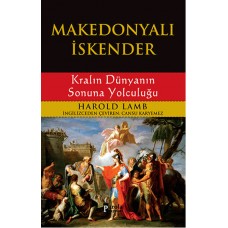 Makedonyalı İskender - Kralın Dünyanın Sonuna Yolculuğu