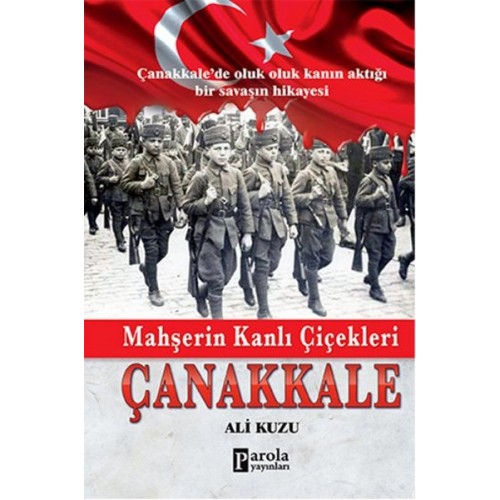 Mahşerin Kanlı Çiçekleri Çanakkale