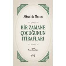 Bir Zamane Çocuğunun İtirafları