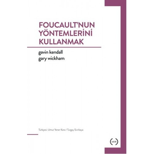 Foucault’nun Yöntemlerini Kullanmak