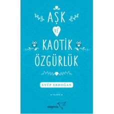 Aşk ve Kaotik Özgürlük