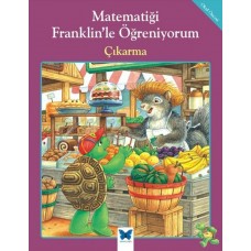 Matematiği Franklin’le Öğreniyorum - Çıkarma