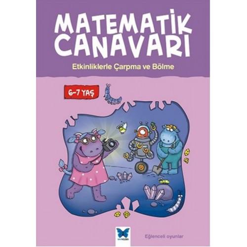 Matematik Canavarı - Etkinliklerle Çarpma ve Bölme 6-7 Yaş