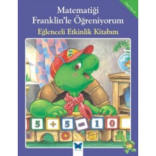 Matematiği Franklinle Öğreniyorum - Eğlenceli Etkinlik Kitabım