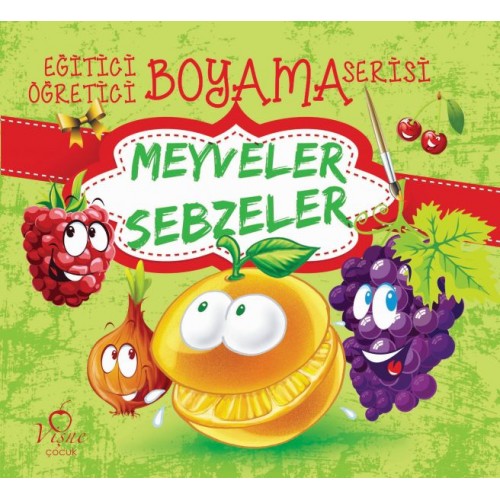 Eğitici Öğretici Boyama Serisi - Meyveler Sebzeler