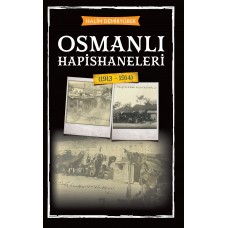 Osmanlı Hapishaneleri (1913 - 1914)