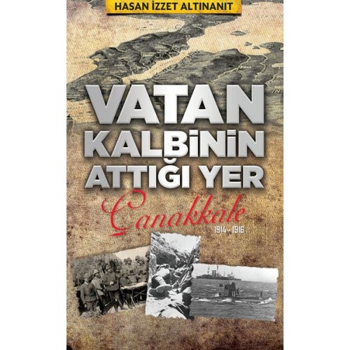 Vatan Kalbinin Attığı Yer Çanakkale