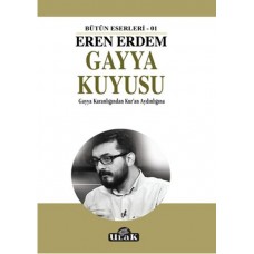 Gayya Kuyusu - Gayya Karanlığından Kur'an Aydınlığına