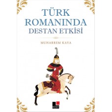 Türk Romanında Destan Etkisi