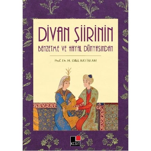 Divan Şiirinin Benzetme ve Hayal Dünyasından