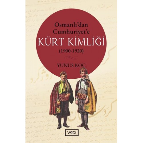 Osmanlı’dan Cumhuriyet’e Kürt Kimliği 1900-1920