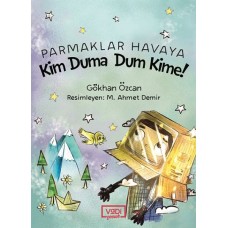 Parmaklar Havaya - Kim Duma Dum Kime!