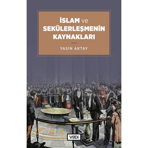 İslam ve Sekülerleşmenin Kaynakları