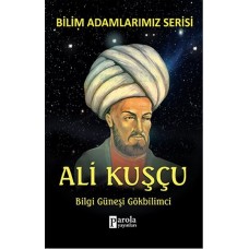 Bilim Adamlarımız Serisi - Ali Kuşçu